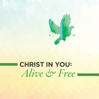 Christ in You: Alive & Free